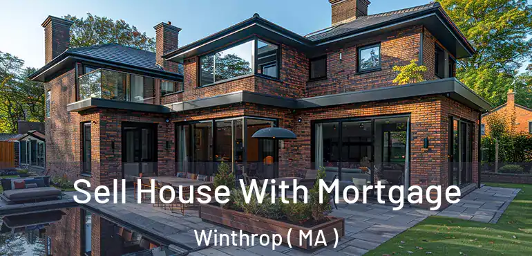  Sell House With Mortgage Winthrop ( MA )