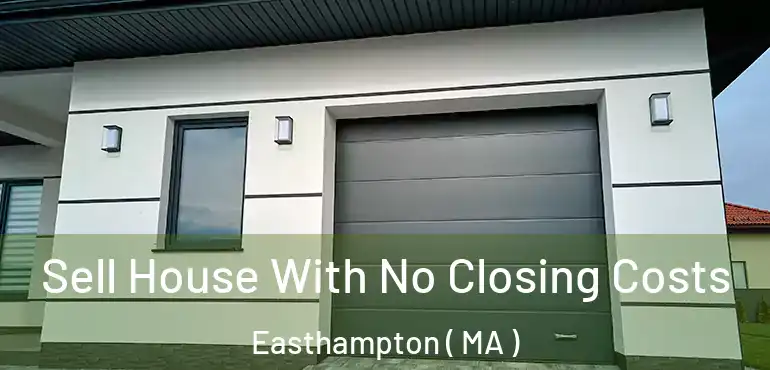  Sell House With No Closing Costs Easthampton ( MA )