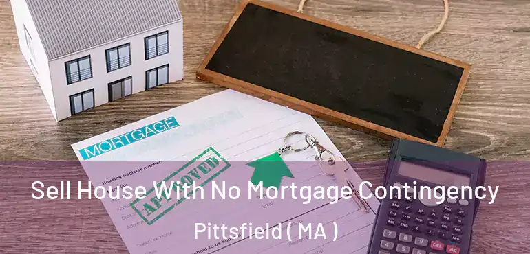  Sell House With No Mortgage Contingency Pittsfield ( MA )
