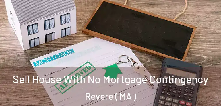  Sell House With No Mortgage Contingency Revere ( MA )