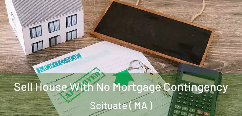  Sell House With No Mortgage Contingency Scituate ( MA )