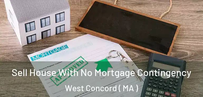  Sell House With No Mortgage Contingency West Concord ( MA )