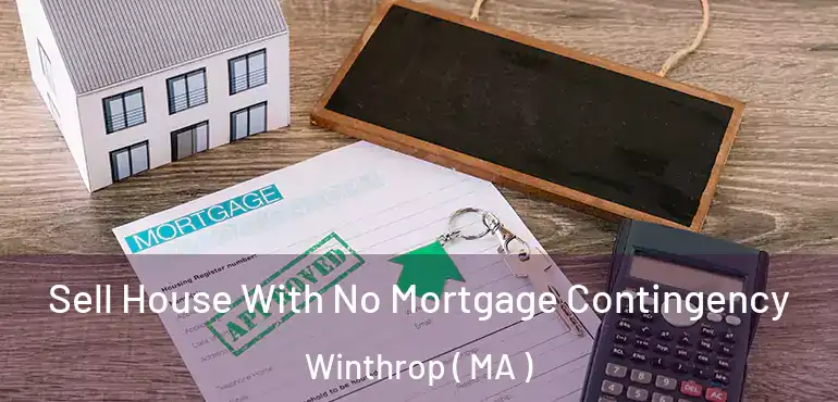  Sell House With No Mortgage Contingency Winthrop ( MA )