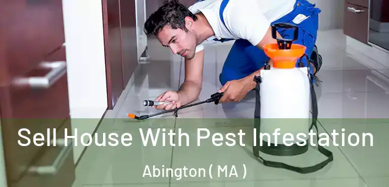  Sell House With Pest Infestation Abington ( MA )