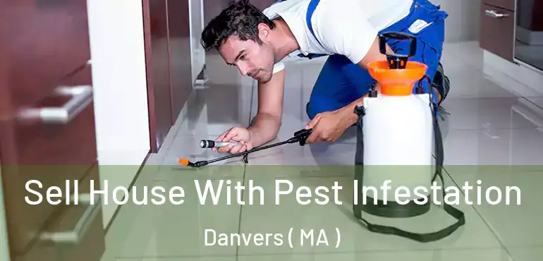  Sell House With Pest Infestation Danvers ( MA )