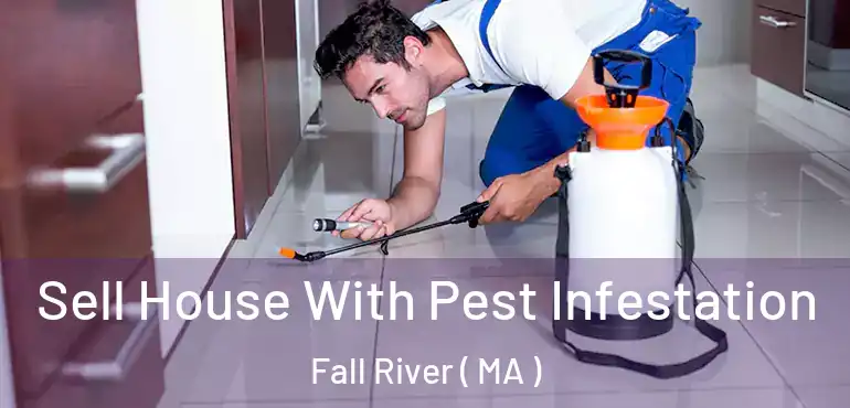  Sell House With Pest Infestation Fall River ( MA )
