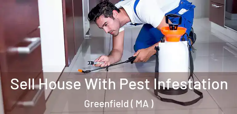  Sell House With Pest Infestation Greenfield ( MA )