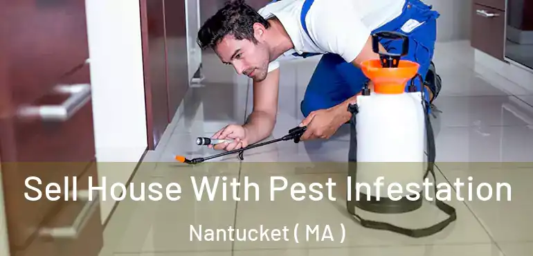  Sell House With Pest Infestation Nantucket ( MA )