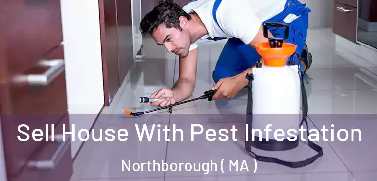  Sell House With Pest Infestation Northborough ( MA )