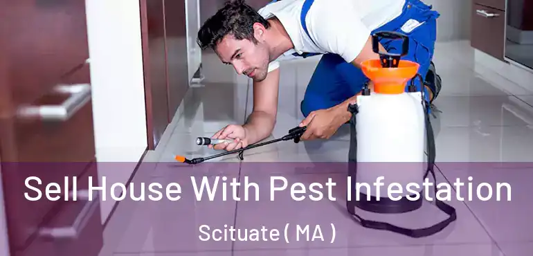 Sell House With Pest Infestation Scituate ( MA )