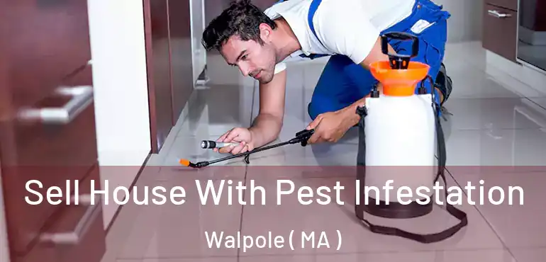  Sell House With Pest Infestation Walpole ( MA )