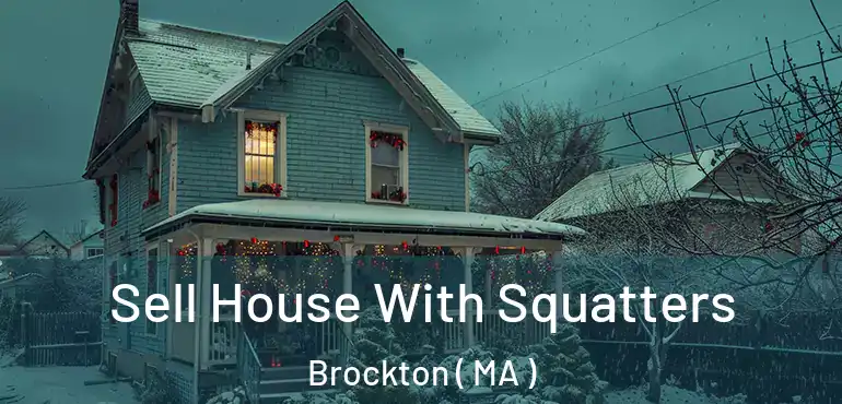  Sell House With Squatters Brockton ( MA )