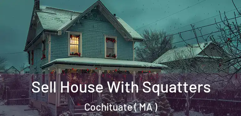  Sell House With Squatters Cochituate ( MA )