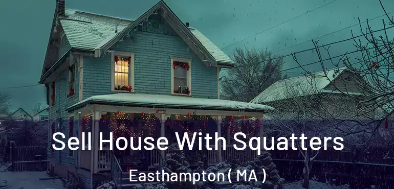  Sell House With Squatters Easthampton ( MA )