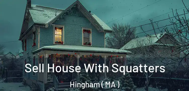  Sell House With Squatters Hingham ( MA )