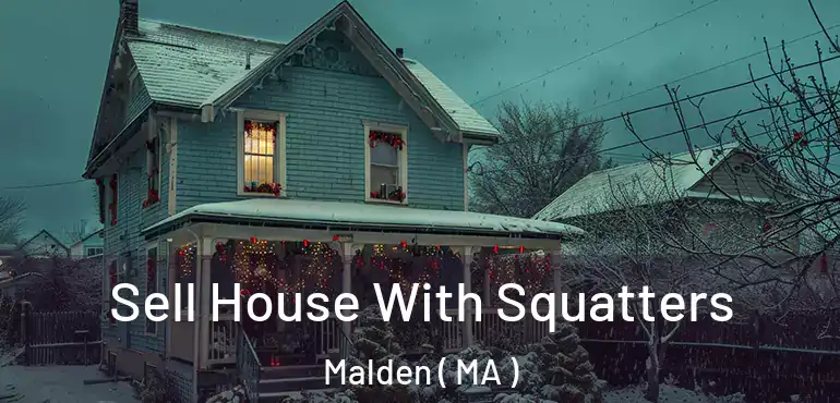  Sell House With Squatters Malden ( MA )