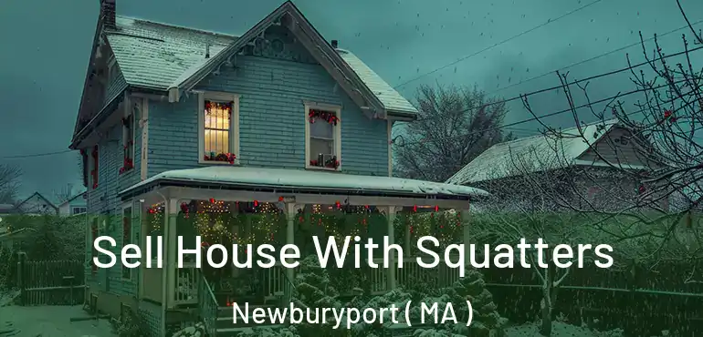  Sell House With Squatters Newburyport ( MA )