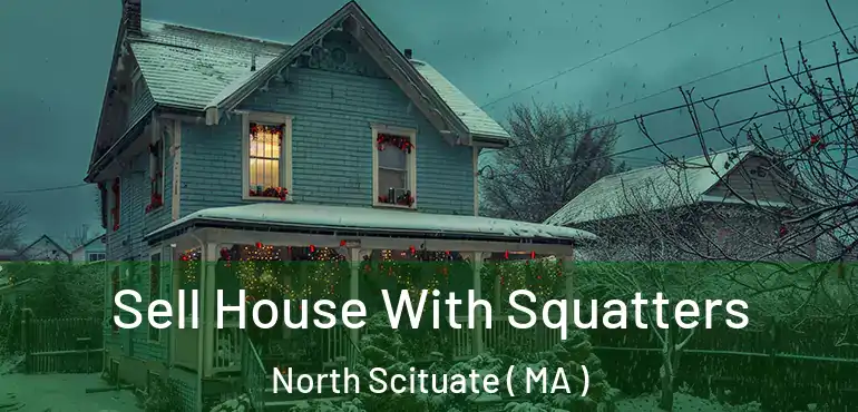  Sell House With Squatters North Scituate ( MA )
