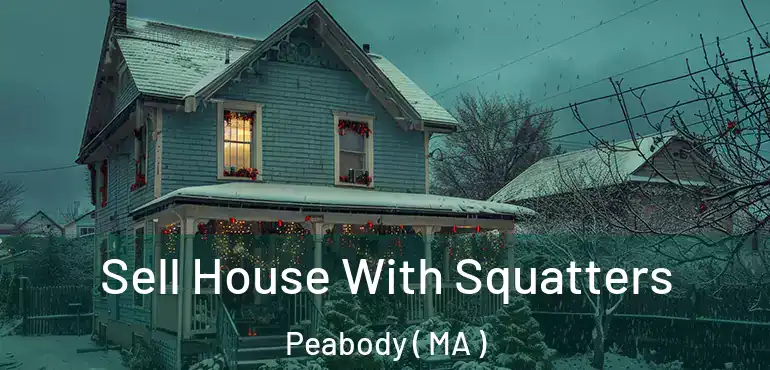  Sell House With Squatters Peabody ( MA )