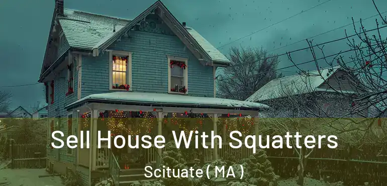  Sell House With Squatters Scituate ( MA )