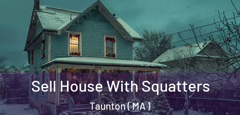  Sell House With Squatters Taunton ( MA )