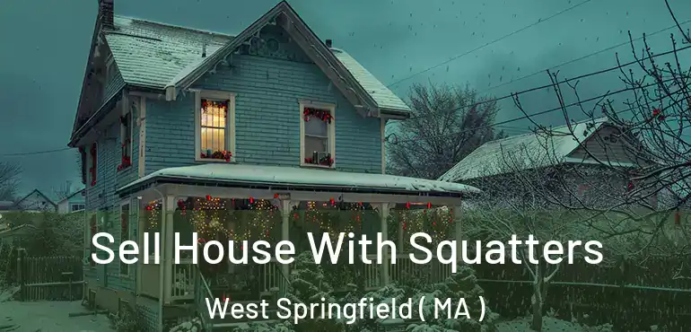  Sell House With Squatters West Springfield ( MA )