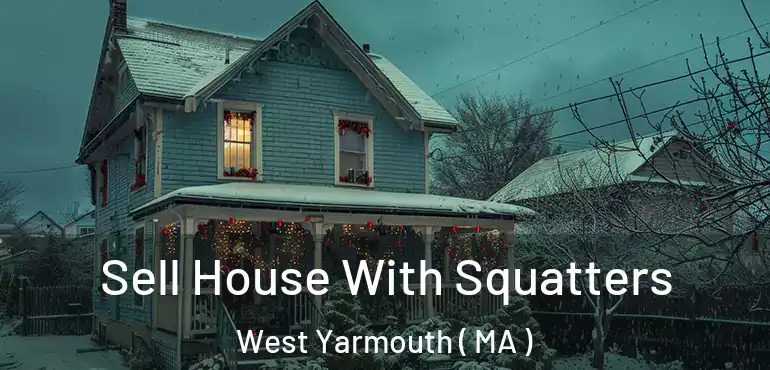  Sell House With Squatters West Yarmouth ( MA )