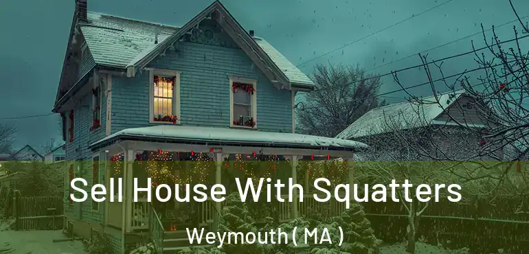  Sell House With Squatters Weymouth ( MA )