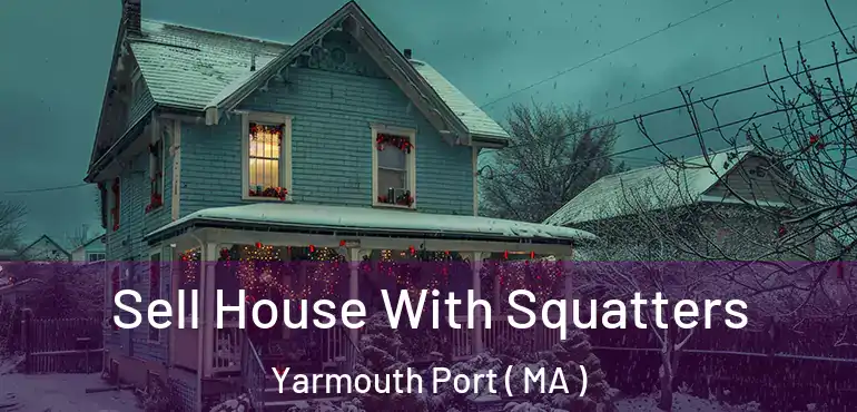  Sell House With Squatters Yarmouth Port ( MA )