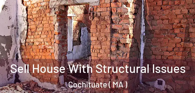  Sell House With Structural Issues Cochituate ( MA )