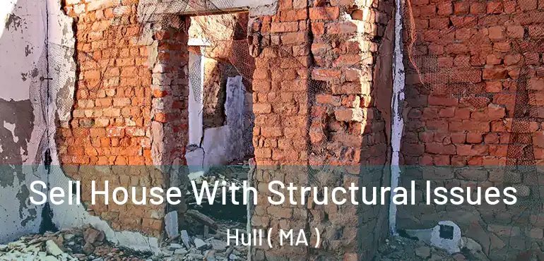  Sell House With Structural Issues Hull ( MA )