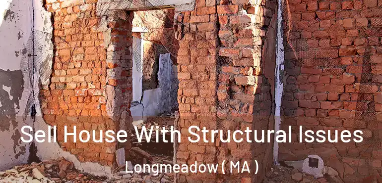  Sell House With Structural Issues Longmeadow ( MA )