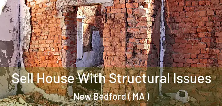  Sell House With Structural Issues New Bedford ( MA )