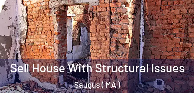  Sell House With Structural Issues Saugus ( MA )
