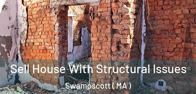  Sell House With Structural Issues Swampscott ( MA )
