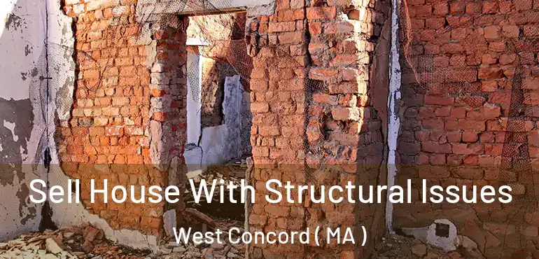  Sell House With Structural Issues West Concord ( MA )