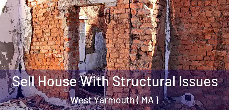  Sell House With Structural Issues West Yarmouth ( MA )