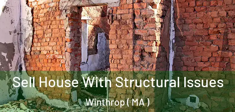  Sell House With Structural Issues Winthrop ( MA )