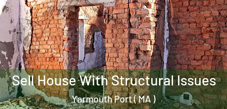 Sell House With Structural Issues Yarmouth Port ( MA )