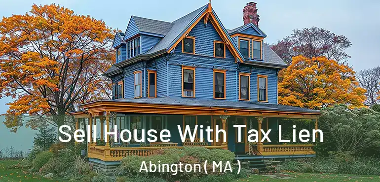  Sell House With Tax Lien Abington ( MA )