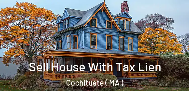  Sell House With Tax Lien Cochituate ( MA )