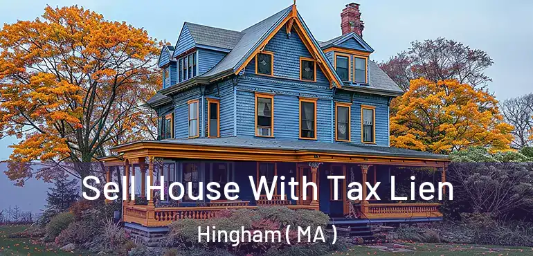  Sell House With Tax Lien Hingham ( MA )