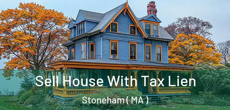  Sell House With Tax Lien Stoneham ( MA )