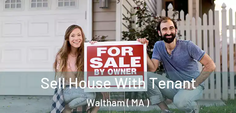  Sell House With Tenant Waltham ( MA )