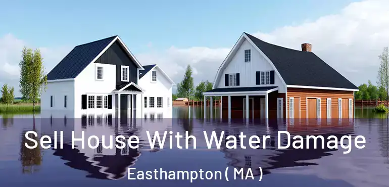  Sell House With Water Damage Easthampton ( MA )