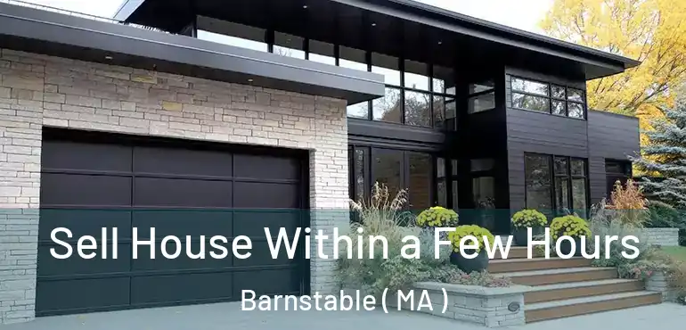  Sell House Within a Few Hours Barnstable ( MA )