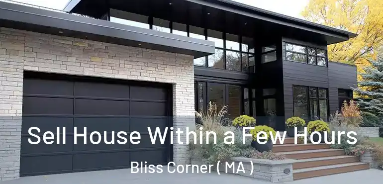  Sell House Within a Few Hours Bliss Corner ( MA )