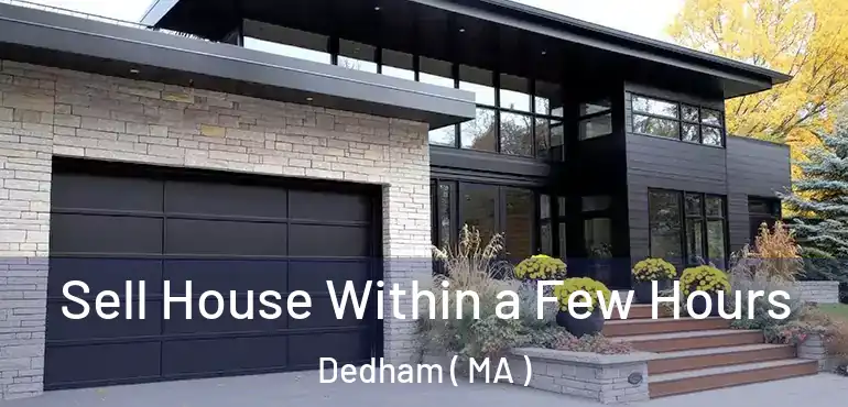  Sell House Within a Few Hours Dedham ( MA )