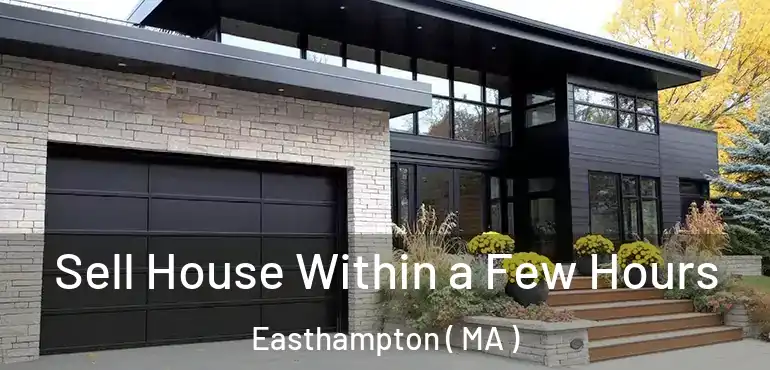  Sell House Within a Few Hours Easthampton ( MA )