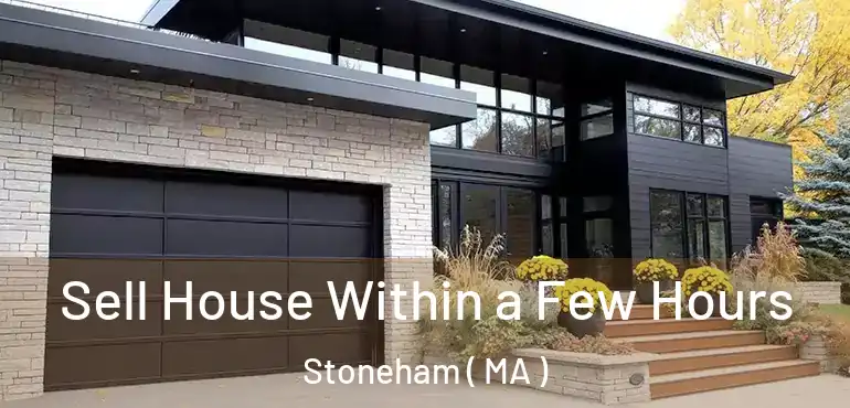  Sell House Within a Few Hours Stoneham ( MA )